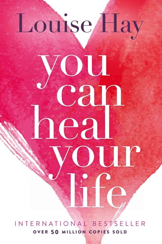 Louise Hay You can heal your life